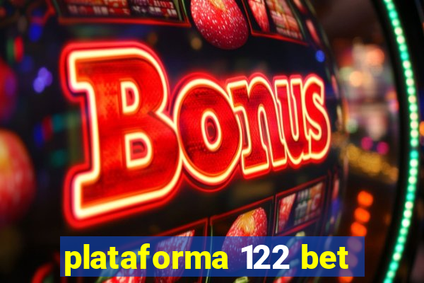 plataforma 122 bet